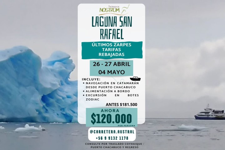 ULTIMOS ZARPES EN ABRIL A $120.000 PARQUE NACIONAL  LAGUNA SAN RAFAEL (Desde Puerto Chacabuco)