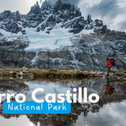 Exploring Cerro Castillo National Park